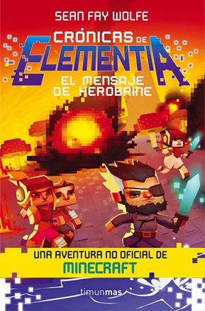 CRÓNICAS DE ELEMENTIA 3. EL MENSAJE DE HEROBRINE | 9788445002902 | SEAN FAY WOLFE | Llibreria La Font de Mimir - Llibreria online Barcelona - Comprar llibres català i castellà