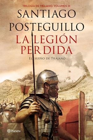 LA LEGIÓN PERDIDA | 9788408151081 | SANTIAGO POSTEGUILLO | Llibreria La Font de Mimir - Llibreria online Barcelona - Comprar llibres català i castellà