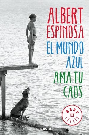 EL MUNDO AZUL. AMA TU CAOS | 9788466329811 | ESPINOSA, ALBERT | Llibreria La Font de Mimir - Llibreria online Barcelona - Comprar llibres català i castellà