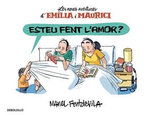 ESTEU FENT L'AMOR? (EMÍLIA I MAURICI 2) | 9788466329927 | FONTDEVILA,MANEL | Llibreria La Font de Mimir - Llibreria online Barcelona - Comprar llibres català i castellà