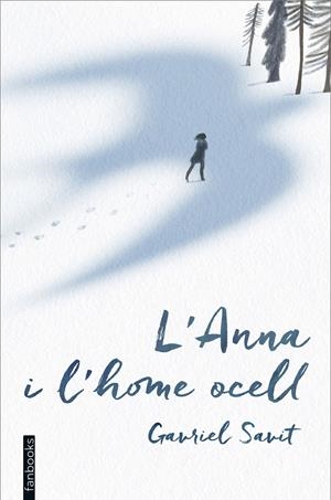 L'ANNA I L'HOME OCELL | 9788416297597 | GAVRIEL SAVIT | Llibreria La Font de Mimir - Llibreria online Barcelona - Comprar llibres català i castellà