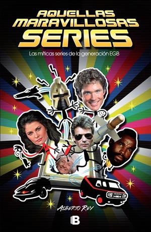 AQUELLAS MARAVILLOSAS SERIES | 9788466658638 | REY, ALBERTO | Llibreria La Font de Mimir - Llibreria online Barcelona - Comprar llibres català i castellà
