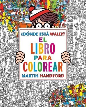 DÓNDE ESTÁ WALLY? LIBRO PARA COLOREAR | 9788416075850 | HANDFORD, MARTIN | Llibreria La Font de Mimir - Llibreria online Barcelona - Comprar llibres català i castellà