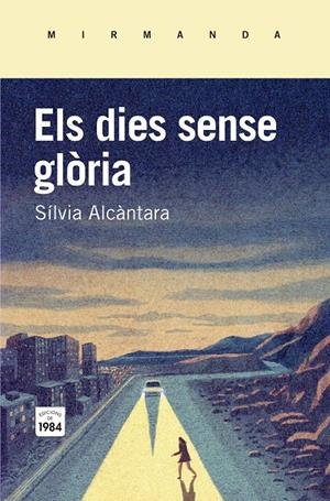 ELS DIES SENSE GLÒRIA | 9788415835745 | ALCÀNTARA I RIBOLLEDA, SÍLVIA | Llibreria La Font de Mimir - Llibreria online Barcelona - Comprar llibres català i castellà