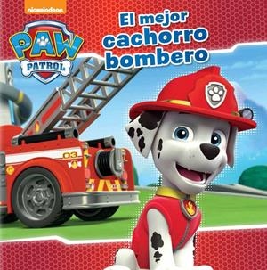 EL MEJOR CACHORRO BOMBERO (PAW PATROL. PRIMERAS LECTURAS 4) | 9788448845636 | NICKELODEON | Llibreria La Font de Mimir - Llibreria online Barcelona - Comprar llibres català i castellà