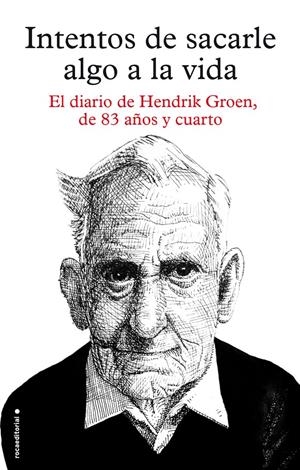 INTENTOS DE SACARLE ALGO A LA VIDA | 9788416306879 | GROEN, HENDRIK | Llibreria La Font de Mimir - Llibreria online Barcelona - Comprar llibres català i castellà