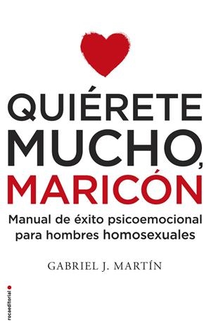 QUIÉRETE MUCHO, MARICÓN | 9788416306916 | MARTÍN, GABRIEL J. | Llibreria La Font de Mimir - Llibreria online Barcelona - Comprar llibres català i castellà