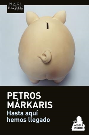 HASTA AQUÍ HEMOS LLEGADO | 9788490662182 | PETROS MÁRKARIS | Llibreria La Font de Mimir - Llibreria online Barcelona - Comprar llibres català i castellà