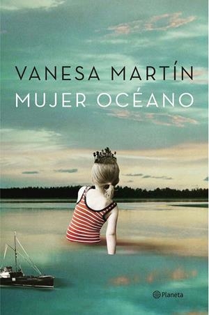 MUJER OCÉANO | 9788408151029 | VANESA MARTÍN | Llibreria La Font de Mimir - Llibreria online Barcelona - Comprar llibres català i castellà