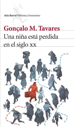 UNA NIÑA ESTÁ PERDIDA EN EL SIGLO XX | 9788432228919 | GONÇALO M. TAVARES | Llibreria La Font de Mimir - Llibreria online Barcelona - Comprar llibres català i castellà