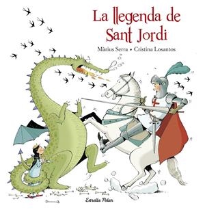 LA LLEGENDA DE SANT JORDI | 9788416520206 | MÀRIUS SERRA./CRISTINA LOSANTOS | Llibreria La Font de Mimir - Llibreria online Barcelona - Comprar llibres català i castellà