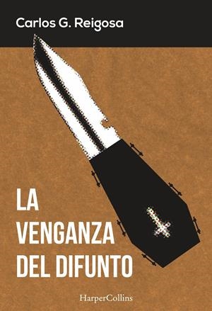 LA VENGANZA DEL DIFUNTO | 9788416502325 | G. REIGOSA, CARLOS | Llibreria La Font de Mimir - Llibreria online Barcelona - Comprar llibres català i castellà