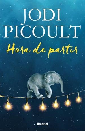 HORA DE PARTIR | 9788492915699 | PICOULT, JODI | Llibreria La Font de Mimir - Llibreria online Barcelona - Comprar llibres català i castellà
