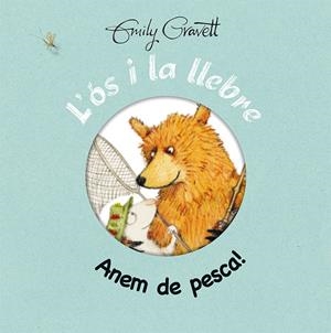 L'ÓS I LA LLEBRE - ANEM DE PESCA! | 9788416117765 | GRAVETT, EMILY | Llibreria La Font de Mimir - Llibreria online Barcelona - Comprar llibres català i castellà
