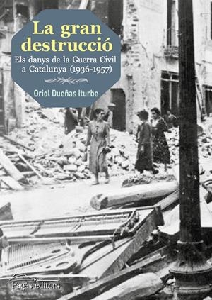 LA GRAN DESTRUCCIÓ | 9788499757193 | DUEÑAS ITURBE, ORIOL | Llibreria La Font de Mimir - Llibreria online Barcelona - Comprar llibres català i castellà