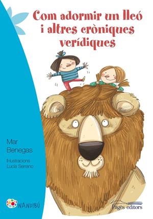 COM ADORMIR UN LLEÓ I ALTRES CRÒNIQUES VERÍDIQUES | 9788499757216 | BENEGAS ORTIZ, MAR | Llibreria La Font de Mimir - Llibreria online Barcelona - Comprar llibres català i castellà