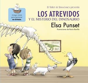 LOS ATREVIDOS Y EL MISTERIO DEL DINOSAURIO (EL TALLER DE EMOCIONES) | 9788448845643 | PUNSET, ELSA/BONILLA, ROCIO | Llibreria La Font de Mimir - Llibreria online Barcelona - Comprar llibres català i castellà