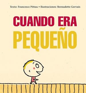 CUANDO ERA PEQUEÑO | 0 | PITTAU, FRANCESCO/GERVAIS, BERNADETTE | Llibreria La Font de Mimir - Llibreria online Barcelona - Comprar llibres català i castellà