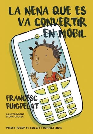 LA NENA QUE ES VA CONVERTIR EN MÒBIL | 9788424657840 | PUIGPELAT, FRANCESC | Llibreria La Font de Mimir - Llibreria online Barcelona - Comprar llibres català i castellà