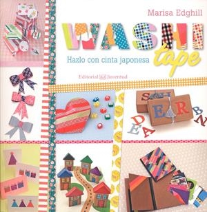 WASHI TAPE; HAZLO CON CINTA JAPONESA | 9788426143440 | EDGHILL, MARISA | Llibreria La Font de Mimir - Llibreria online Barcelona - Comprar llibres català i castellà