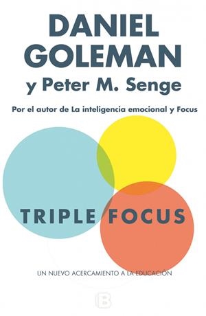 TRIPLE FOCUS. UN NUEVO ACERCAMIENTO A LA EDUCACIÓN | 9788466657952 | GOLEMAN/SENGE | Llibreria La Font de Mimir - Llibreria online Barcelona - Comprar llibres català i castellà