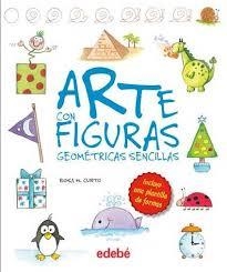 ARTE CON FIGURAS GEOMETRICAS SENCILLAS | 9788468325415 | CURTO MILA ROSA | Llibreria La Font de Mimir - Llibreria online Barcelona - Comprar llibres català i castellà