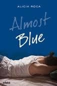 ALMOST BLUE | 9788468324777 | ROCA ALICIA | Llibreria La Font de Mimir - Llibreria online Barcelona - Comprar llibres català i castellà