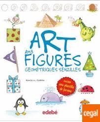 ART AMB FIGURES GEOMETRIQUES SENZILLES | 9788468325422 | CURTO MILA ROSA | Llibreria La Font de Mimir - Llibreria online Barcelona - Comprar llibres català i castellà