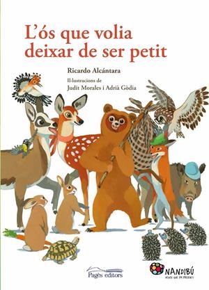 L'ÓS QUE VOLIA DEIXAR DE SER PETIT | 9788499757322 | ALCÁNTARA SGARBI, RICARDO | Llibreria La Font de Mimir - Llibreria online Barcelona - Comprar llibres català i castellà