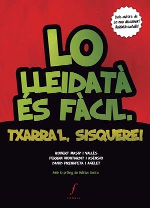 LO LLEIDATÀ ÉS FÀCIL. TXARRA'L, SISQUERE! | 9788494111983 | MASSIP I VALLÈS, ROBERT/MONTARDIT I ASÈNSIO, FERRAN/PRENAFETA I AGELET, DAVID | Llibreria La Font de Mimir - Llibreria online Barcelona - Comprar llibres català i castellà