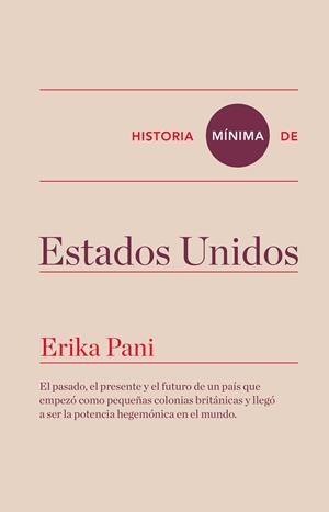 HISTORIA MÍNIMA DE ESTADOS UNIDOS | 9788416354108 | PANI, ERIKA | Llibreria La Font de Mimir - Llibreria online Barcelona - Comprar llibres català i castellà