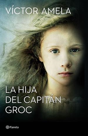 LA HIJA DEL CAPITÁN GROC | 9788408154204 | VÍCTOR AMELA | Llibreria La Font de Mimir - Llibreria online Barcelona - Comprar llibres català i castellà