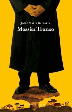 MOSSÈN TRONXO | 9788473291545 | BALLARÍN, J.M. | Llibreria La Font de Mimir - Llibreria online Barcelona - Comprar llibres català i castellà