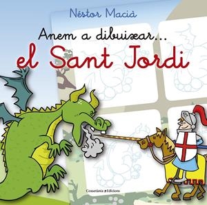 ANEM A DIBUIXAR... EL SANT JORDI | 9788490344040 | MACIÀ FONTANILLES, NÉSTOR | Llibreria La Font de Mimir - Llibreria online Barcelona - Comprar llibres català i castellà