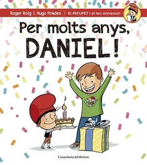 PER MOLTS ANYS, DANIEL! | 9788490344309 | ROIG CÉSAR, ROGER | Llibreria La Font de Mimir - Llibreria online Barcelona - Comprar llibres català i castellà