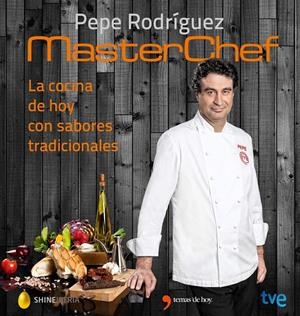 LA COCINA DE HOY CON SABORES TRADICIONALES | 9788467046557 | PEPE RODRÍGUEZ/SHINE/RTVE | Llibreria La Font de Mimir - Llibreria online Barcelona - Comprar llibres català i castellà