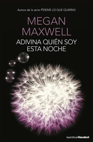 ADIVINA QUIÉN SOY ESTA NOCHE | 9788408153788 | MEGAN MAXWELL | Llibreria La Font de Mimir - Llibreria online Barcelona - Comprar llibres català i castellà