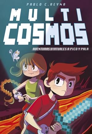 AVENTURAS VIRTUALES A PICO Y PALA (MULTICOSMOS 1) | 9788490435731 | REYNA, PABLO C./FERNANDEZ MENDEZ, LUJAN | Llibreria La Font de Mimir - Llibreria online Barcelona - Comprar llibres català i castellà