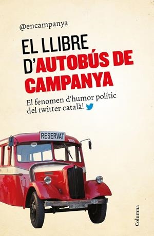 EL LLIBRE D'AUTOBÚS DE CAMPANYA | 9788466420563 | DIVERSOS AUTORS | Llibreria La Font de Mimir - Llibreria online Barcelona - Comprar llibres català i castellà