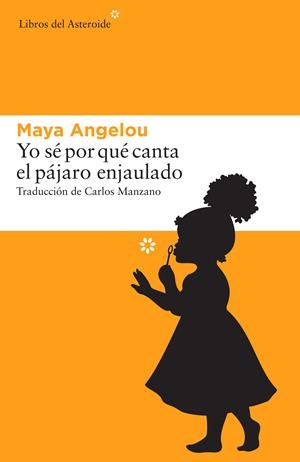 YO SÉ POR QUÉ CANTA EL PÁJARO ENJAULADO | 9788416213665 | ANGELOU, MAYA | Llibreria La Font de Mimir - Llibreria online Barcelona - Comprar llibres català i castellà