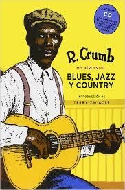 HÉROES DEL BLUES, JAZZ Y COUNTRY | 9788416440818 | CRUMB, ROBERT | Llibreria La Font de Mimir - Llibreria online Barcelona - Comprar llibres català i castellà