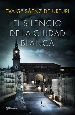 EL SILENCIO DE LA CIUDAD BLANCA | 9788408154167 | EVA GARCÍA SAÉNZ DE URTURI | Llibreria La Font de Mimir - Llibreria online Barcelona - Comprar llibres català i castellà