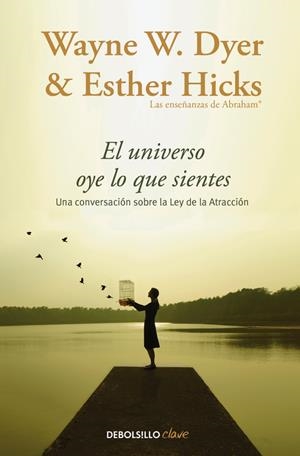 EL UNIVERSO OYE LO QUE SIENTES | 9788466332767 | DYER, WAYNE W./HICKS, ESTHER | Llibreria La Font de Mimir - Llibreria online Barcelona - Comprar llibres català i castellà