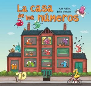 LA CASA DE LOS NÚMEROS | 9788448844486 | PUNSET, ANA/SERRANO, LUCIA | Llibreria La Font de Mimir - Llibreria online Barcelona - Comprar llibres català i castellà