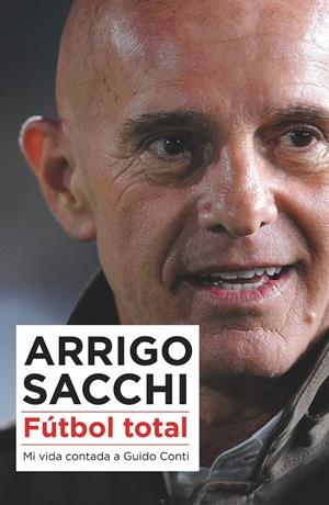 FÚTBOL TOTAL | 9788494418389 | SACCHI, ARRIGO | Llibreria La Font de Mimir - Llibreria online Barcelona - Comprar llibres català i castellà