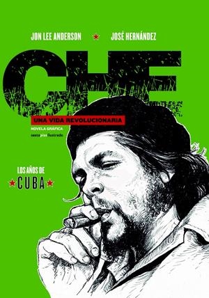 CHE. UNA VIDA REVOLUCIONARIA | 9788416358878 | ANDERSON, JON LEE/HERNÁNDEZ, JOSÉ | Llibreria La Font de Mimir - Llibreria online Barcelona - Comprar llibres català i castellà