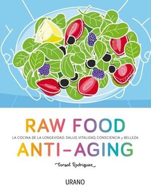 RAW FOOD ANTI-AGING | 9788479539238 | RODRÍGUEZ, CONSOL | Llibreria La Font de Mimir - Llibreria online Barcelona - Comprar llibres català i castellà
