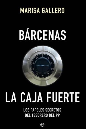 BÁRCENAS. LA CAJA FUERTE | 9788490604557 | GALLERO, MARISA | Llibreria La Font de Mimir - Llibreria online Barcelona - Comprar llibres català i castellà