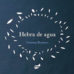 HEBRA DE AGUA | 9788415357957 | ROMERO RODRÍGUEZ, GIMENA | Llibreria La Font de Mimir - Llibreria online Barcelona - Comprar llibres català i castellà