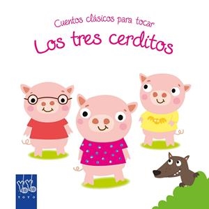 CUENTOS CLÁSICOS PARA TOCAR. LOS TRES CERDITOS | 9788408148791 | YOYO | Llibreria La Font de Mimir - Llibreria online Barcelona - Comprar llibres català i castellà
